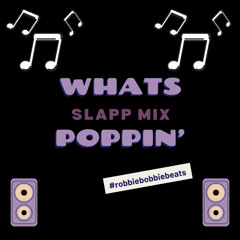 What's Poppin SLAPP MIX