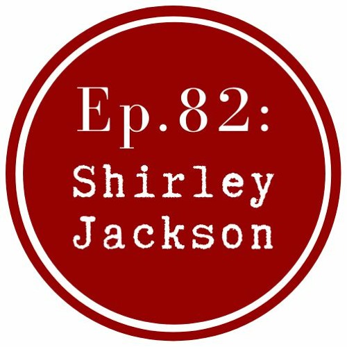 Get Lit Episode 82: ShirleyJackson