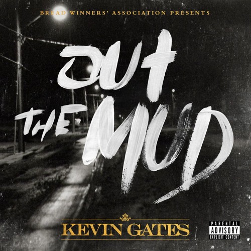 Out The Mud by Kevin Gates Listen to music