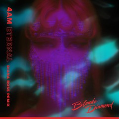Blonde Diamond - 4AM Eternal (Diana Boss Terrace Mix)