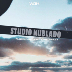 STUDIO NUBLADO (Floron Jay, BC, Mr.Dreezy)