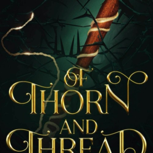 READ[DOWNLOAD] Of Thorn and Thread (Daughters of Eville)