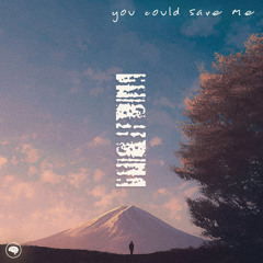 you could save me