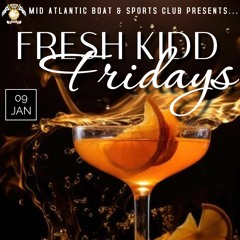 Fresh Kidd Fridays 9.2.24 (Boat Club)