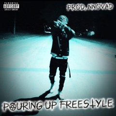Pouring up Freestyle (Prod. By Nnovad)