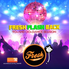 Fresh Flash Back - 90's & 00's Dance Session
