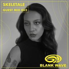 Blank Wave Guest Mix 032: Skeletale