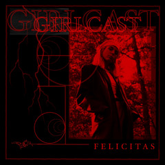 Girlcast #047 by Felicitas