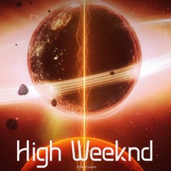 High Weekend- Locus 0724