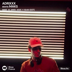 ADRIXXX invite MAKS - 14 Janvier 2025