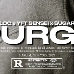 SUGARHILL TJ x REESE LOC x YFT SENSEI  - PURGE