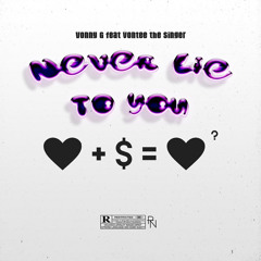Vonny G x Vontee The Singer - Never Lie To You