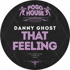 DANNY GHOST - That Feeling [PHR437] Pogo House Rec / 9th February 2024