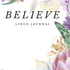 read✔ Believe: Floral Lavender Lined Journal Notebook Keepsake