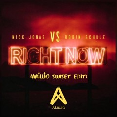 Nick Jonas ft. Robin Schulz - Right Now (Arillio Sunset Edit) [EXCLUSIVE PREVIEW]