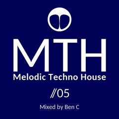 Melodic Techno House Mix | MTH 05 | by Ben C
