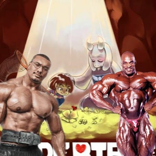 His theme - undertale X Larry Wheels X Ronnie Coleman