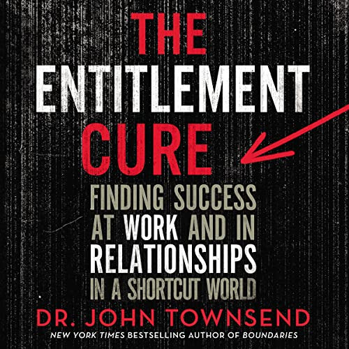 FREE KINDLE 🧡 The Entitlement Cure: Finding Success at Work and in Relationships in