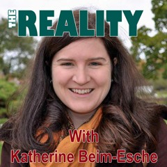 The Reality with Katherine Beim-Esche - Connecting with Reality