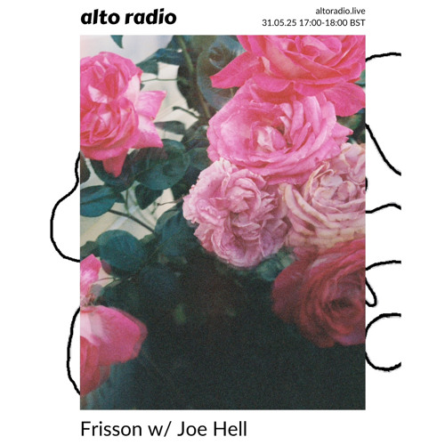 Joe Hell - Frisson 07 - Alto Radio - 30.05.2025