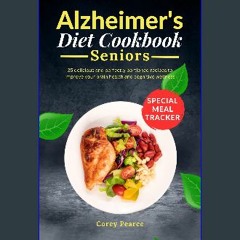 [READ EBOOK]$$ ⚡ ALZHEIMER'S DIET COOKBOOK FOR SENIORS: 35 Delicious And Perfectly Portioned Recip