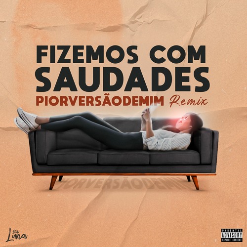 Pior Versão de Mim - Fizemos Com Saudade REMIX