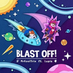 Blast Off! (ft. Lupis) [FREE DOWNLOAD]