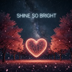 Shine so Bright (interlude)
