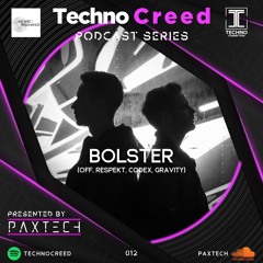 TCP012 - Techno Creed Podcast - Bolster Guest Mix