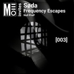 003 - Søda - Frequency Escapes - Null Prep