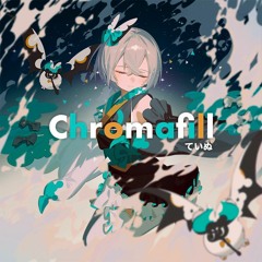 [Arcaea] Chromafill - ていぬ