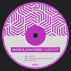 MAMA, Juan Ferro - Subtly EP (MKC055)