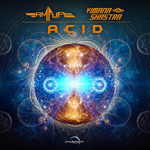 Amplify & Vimana Shastra - Acid
