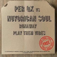 Per QX vs Nuyorican Soul Runaway / Play Them Vibes FREE DL