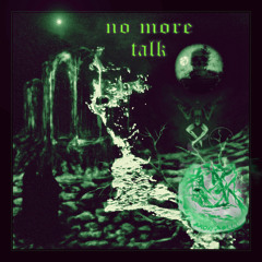 no more talk (Prod. Insomnia)