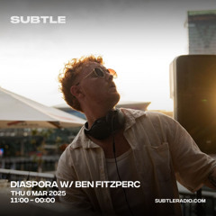 DIASPORA with Ben Fitzperc // March edition