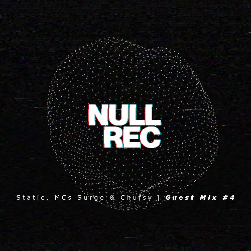 Static, MC Surge & MC Chufsy | Null Guest Mix #4