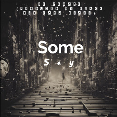 Some Say (Black Old Farm Beats production)