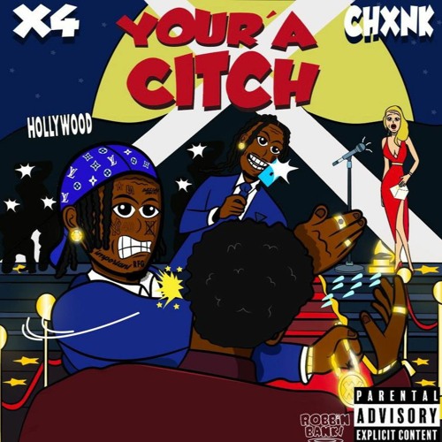 Your a Citch Ft Chxnk