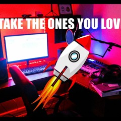 Take The Ones You Love