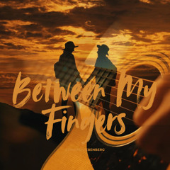 Between My Fingers