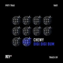 CHEWY - DIGI DIGI BUM [PRTYTRAXVA01]