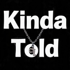 Kinda Told(ft G2K SHARKZ)