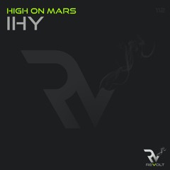 High On Mars - IHY (Original Mix) Exclusive Preview