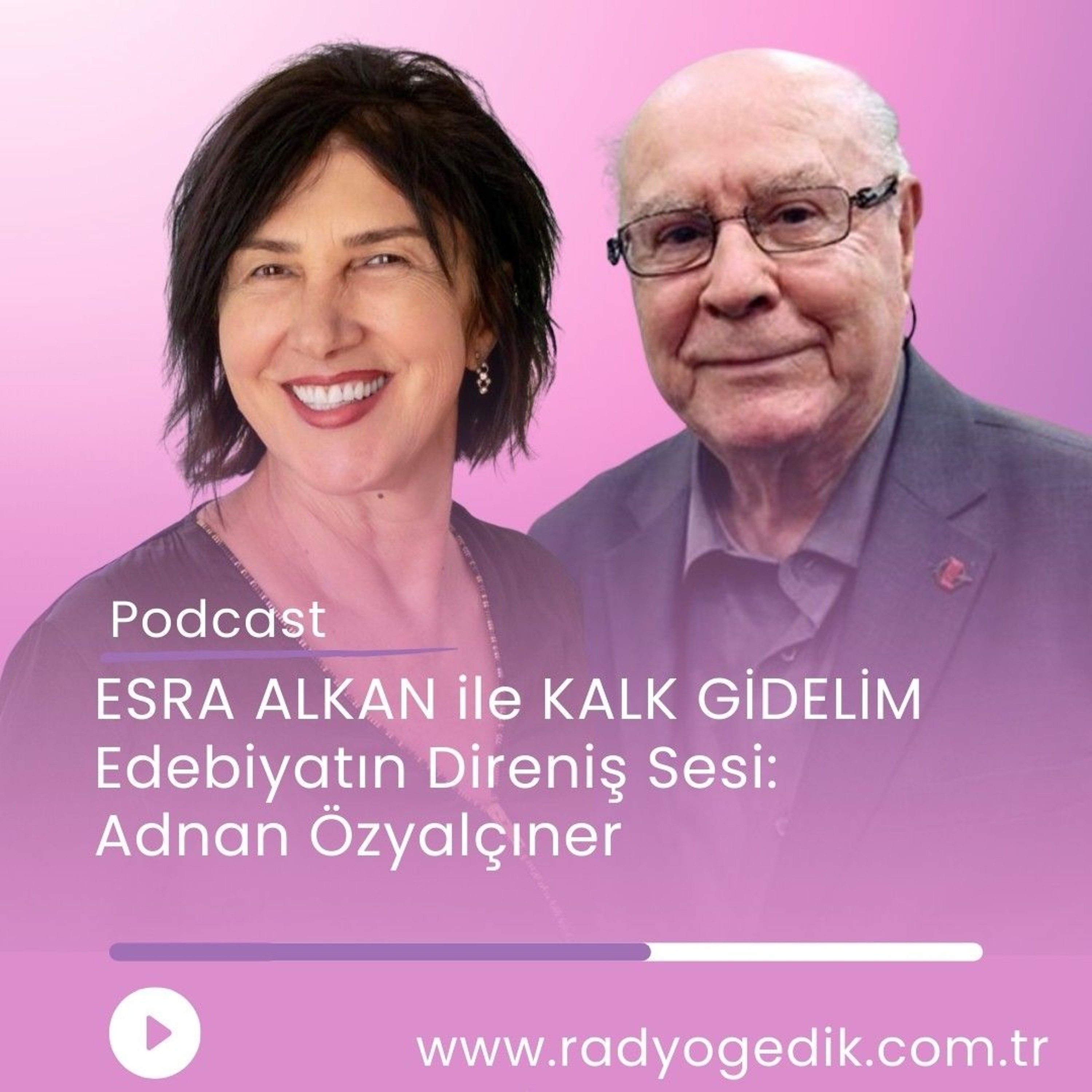 ESRA ALKAN İLE KALK GİDELİM - ADNAN YALÇINER episode artwork