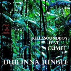 Dub Inna Jungle  feat Cumfi - (Cumfi & KSB Project)-(KRT Production)