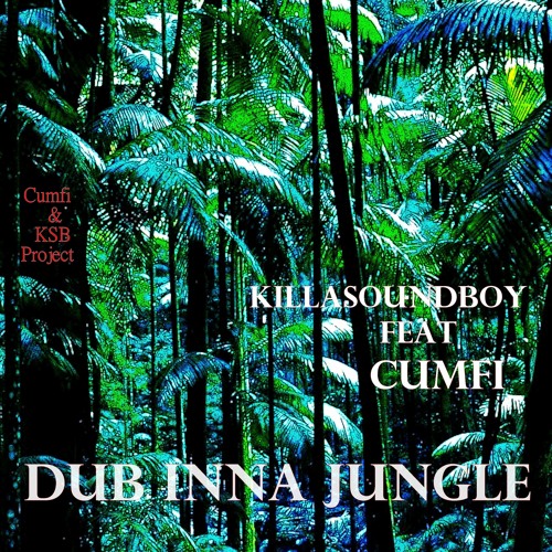 Dub Inna Jungle  feat Cumfi R.A.S.