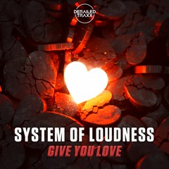 System of Loudness - Give You Love