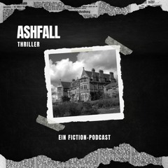 ASHFALL - Ein Fiction-Podcast (Thriller in voller Länge)