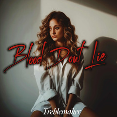 Blood Dont Lie